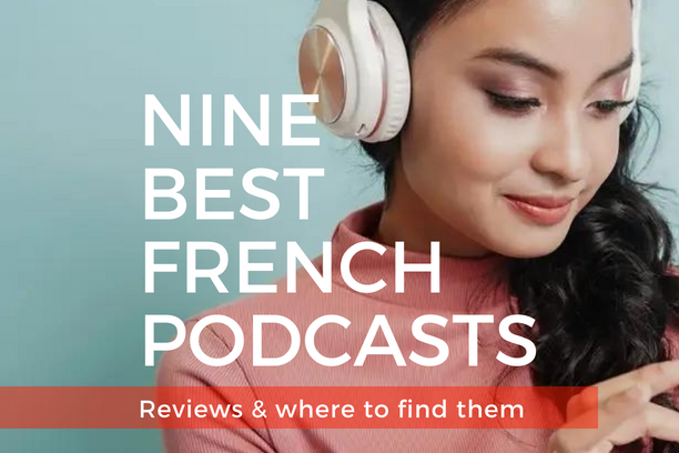 9 Best French Podcasts For Learning French